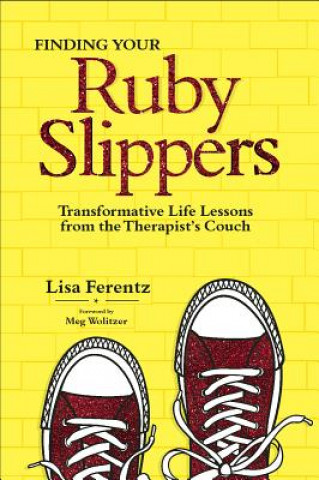 Book FINDING YOUR RUBY SLIPPERS Lisa Ferentz