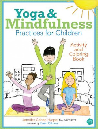 Книга Yoga and Mindfulness Practices for Children Activity and Coloring Book Jennifer Cohen Harper