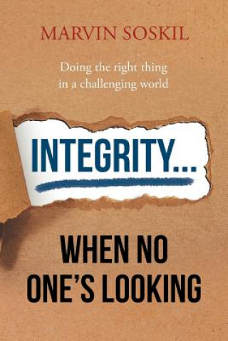 Kniha Integrity.... When No One's Looking Marvin Soskil