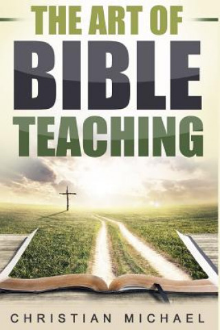 Kniha Art of Bible Teaching Christian Michael