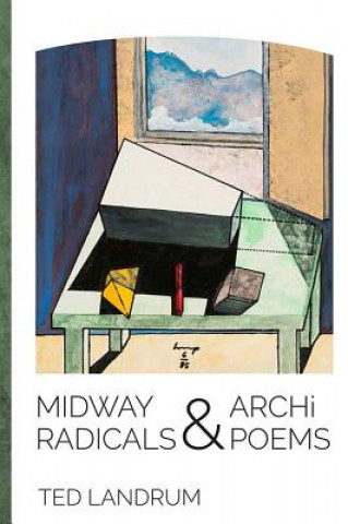 Könyv Midway Radicals & Archi-Poems Ted Landrum