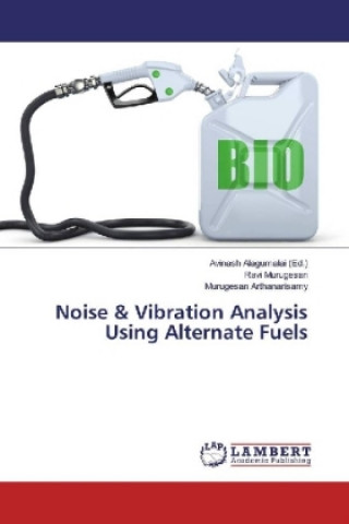 Książka Noise & Vibration Analysis Using Alternate Fuels Ravi Murugesan