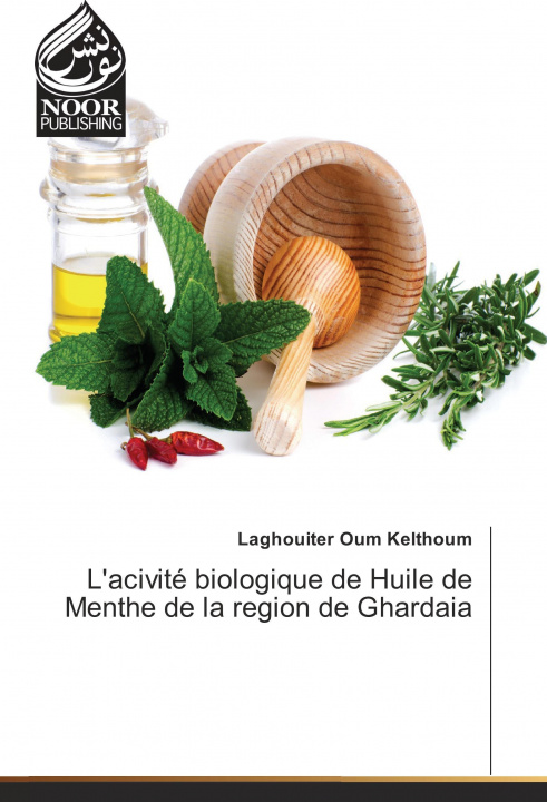 Książka L'acivité biologique de Huile de Menthe de la region de Ghardaia Laghouiter Oum Kelthoum