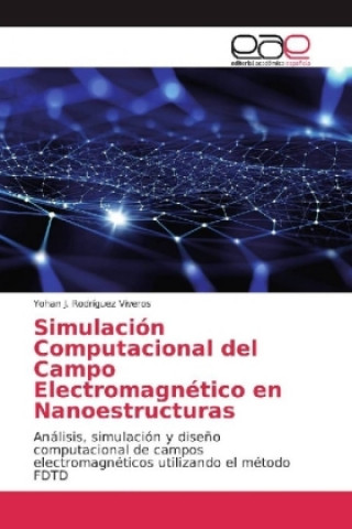 Kniha Simulación Computacional del Campo Electromagnético en Nanoestructuras Yohan J. Rodríguez Viveros