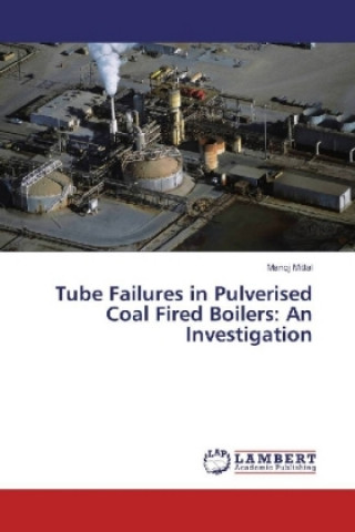 Carte Tube Failures in Pulverised Coal Fired Boilers: An Investigation Manoj Mittal