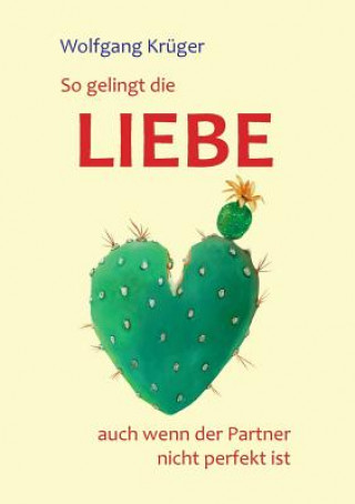 Book So gelingt die Liebe - auch wenn der Partner nicht perfekt ist Wolfgang Krüger