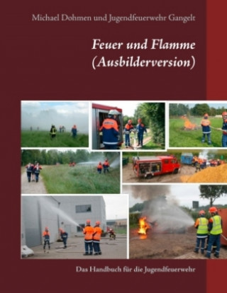 Kniha Feuer und Flamme (Ausbilderversion) Michael Dohmen