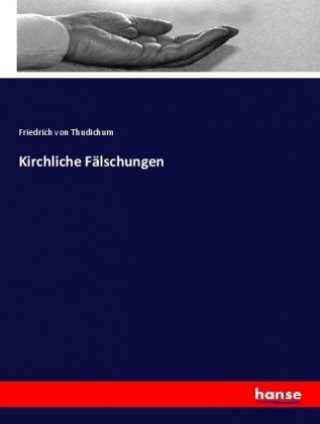 Knjiga Kirchliche Falschungen Friedrich von Thudichum