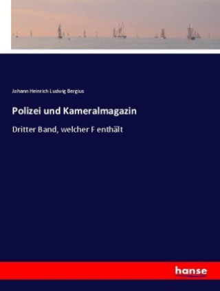 Kniha Polizei und Kameralmagazin Johann Heinrich Ludwig Bergius