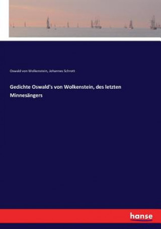 Carte Gedichte Oswald's von Wolkenstein, des letzten Minnesangers Oswald von Wolkenstein