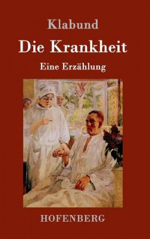 Kniha Die Krankheit Klabund