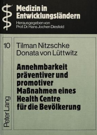 Kniha Annehmbarkeit praeventiver und promotiver Massnahmen eines Health Centre fuer die Bevoelkerung Tilmann Nitzschke