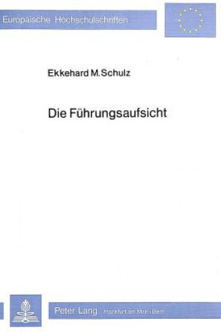 Carte Die Fuehrungsaufsicht Ekkehard M. Schulz