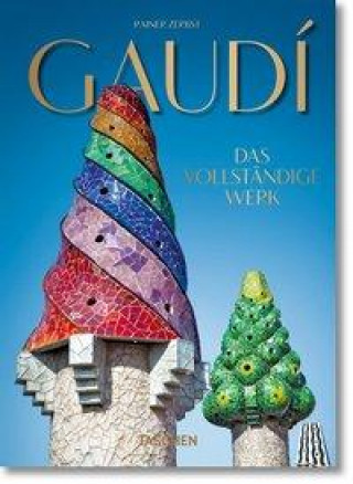 Kniha Gaudí. Das vollständige Werk. 40th Ed. Rainer Zerbst