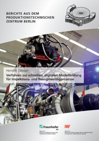 Kniha Verfahren zur schnellen, digitalen Modellbildung fur Inspektions- und Reengineeringprozesse. Hendrik Grosser