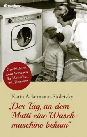 Könyv "Der Tag, an dem Mutti eine Waschmaschine bekam" Karin Ackermann-Stoletzky