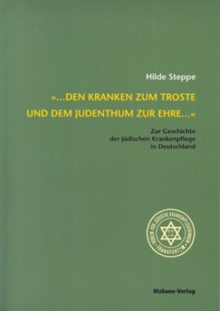 Książka 'Den Kranken zum Troste und dem Judenthum zur Ehre . . .' Hilde Steppe