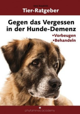 Könyv Gegen das Vergessen in der Hunde-Demenz Imre Kusztrich
