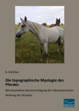 Kniha Die topographische Myologie des Pferdes K. Günther