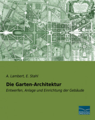 Книга Die Garten-Architektur Andre Lambert