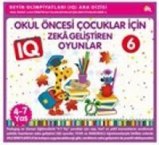 Книга Okul Öncesi Cocuklar Icin IQ Zeka Gelistiren Oyunlar 6 4-7 Yas Kolektif