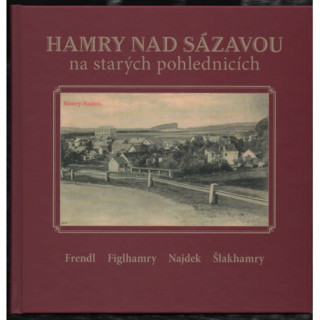 Kniha Hamry nad Sázavou na starých pohlednicích Karel Černý