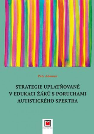 Книга Strategie uplatňované v edukaci žáků s poruchami autistického spektra Petr Adamus