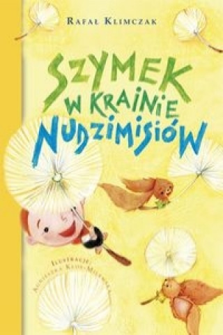 Livre Szymek w krainie Nudzimisiow Rafal Klimczak