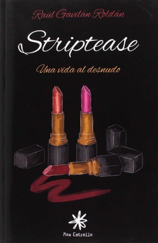 Книга Striptease: una vida al desnudo RAUL GAVILAN