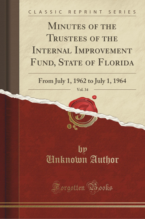 Carte Minutes of the Trustees of the Internal Improvement Fund, State of Florida, Vol. 34 Unknown Author
