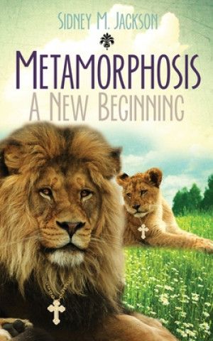 Kniha Metamorphosis A New Beginning sidney m. Horton