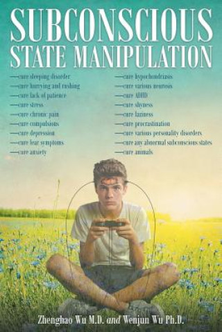 Buch Subconscious State Manipulation Zhenghao Wu M. D.