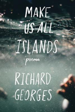Boek Make Us All Islands Richard Georges