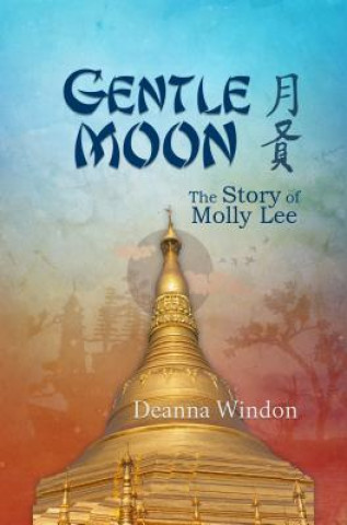 Livre Gentle Moon: The Story of Molly Lee Deanna Windon