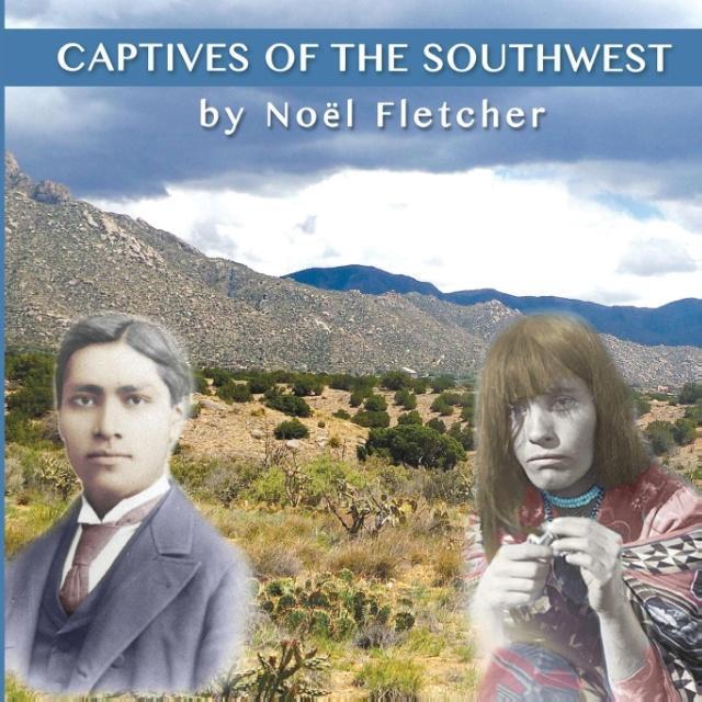 Kniha Captives of the Southwest Noel Fletcher