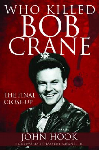 Kniha Who Killed Bob Crane? John Hook