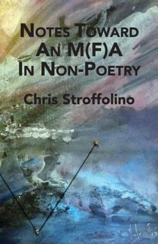 Książka NOTES TOWARD AN M(F)A IN NON-P Chris Stroffolino