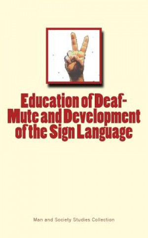 Kniha EDUCATION OF DEAF-MUTE & DEVEL Man and Society Studies Collection