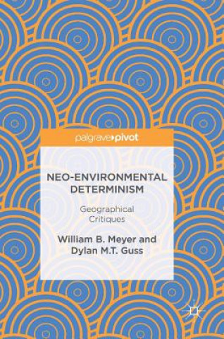 Kniha Neo-Environmental Determinism William B. Meyer