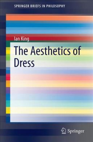 Kniha Aesthetics of Dress Ian King