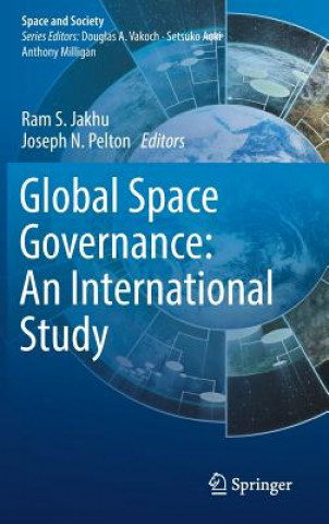 Kniha Global Space Governance: An International Study Ram Jakhu