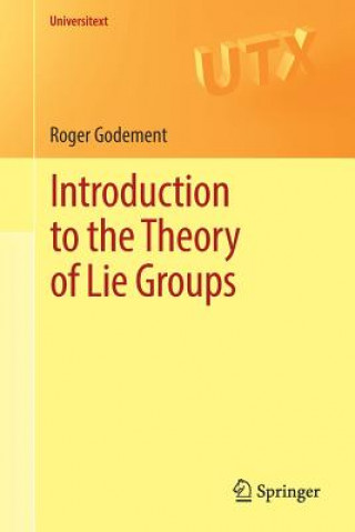 Knjiga Introduction to the Theory of Lie Groups Roger Godement