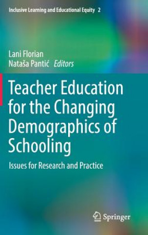 Kniha Teacher Education for the Changing Demographics of Schooling Lani Florian