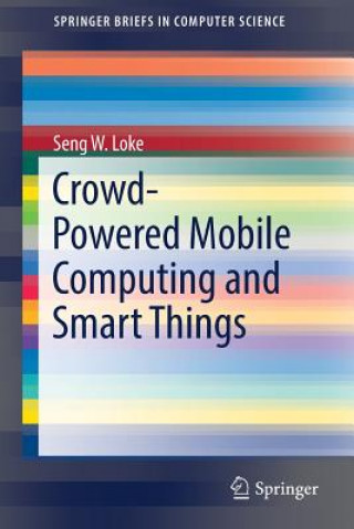 Book Crowd-Powered Mobile Computing and Smart Things Seng Loke