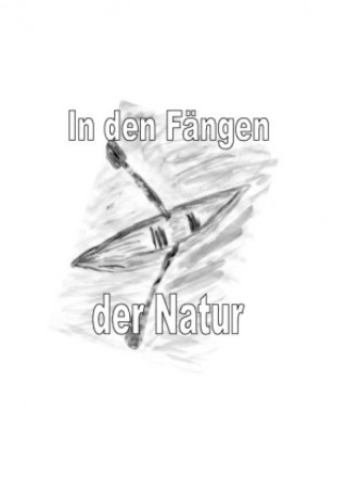 Knjiga In den Fängen der Natur Arlett Kaufmann