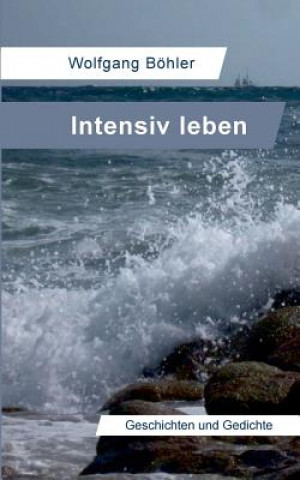 Kniha Intensiv leben Wolfgang Böhler