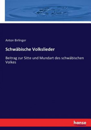 Kniha Schwabische Volkslieder Birlinger Anton Birlinger