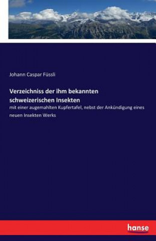 Könyv Verzeichniss der ihm bekannten schweizerischen Insekten Johann Caspar Fussli