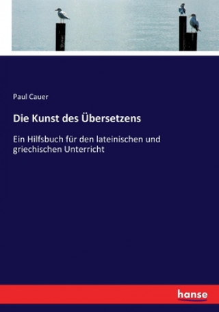 Книга Kunst des UEbersetzens Paul Cauer