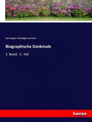 Carte Biographische Denkmale Karl August Varnhagen von Ense